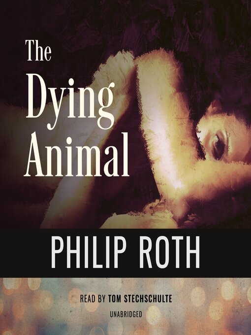 Title details for The Dying Animal by Philip Roth - Wait list